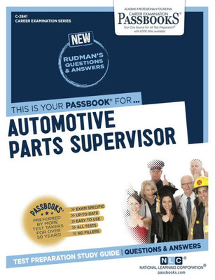Automotive Parts Supervisor (C-2841): Passbooks Study Guide (Career Examination Series)