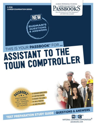 Assistant to the Town Comptroller (C-3128): Passbooks Study Guide (3128) (Career Examination Series)