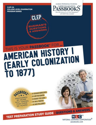American History I (Early Colonization to 1877) (CLEP-2A): Passbooks Study Guide (College Level Examination Program Series)