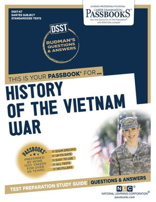 A History of the Vietnam War (DAN-67): Passbooks Study Guide (67) (Dantes Subject Standardized Tests)