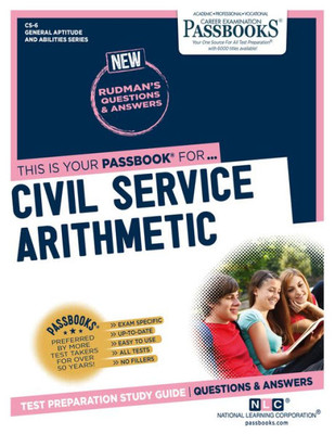 Civil Service Arithmetic (CS-6): Passbooks Study Guide (General Aptitude and Abilities Series)