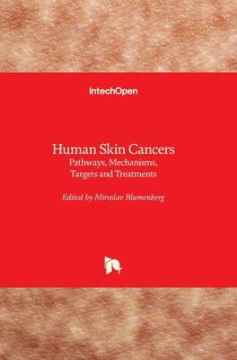Human Skin Cancers - Pathways, Mechanisms, Targets and Treatments