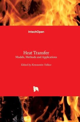 Heat Transfer: Models, Methods and Applications