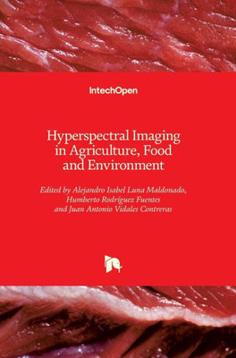 Hyperspectral Imaging in Agriculture, Food and Environment