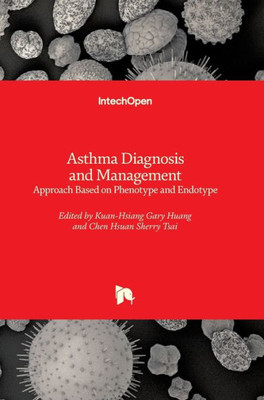 Approach Based on Phenotype and EndotypeAsthma Diagnosis and Management