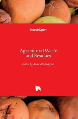 Agricultural Waste and Residues