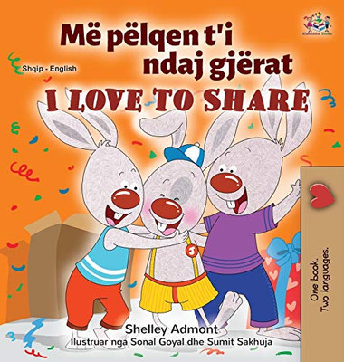 I Love to Share (Albanian English Bilingual Book for Kids) (Albanian English Bilingual Collection) (Albanian Edition) - Hardcover