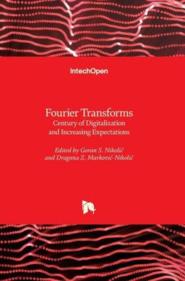 Fourier Transforms: Century of Digitalization and Increasing Expectations