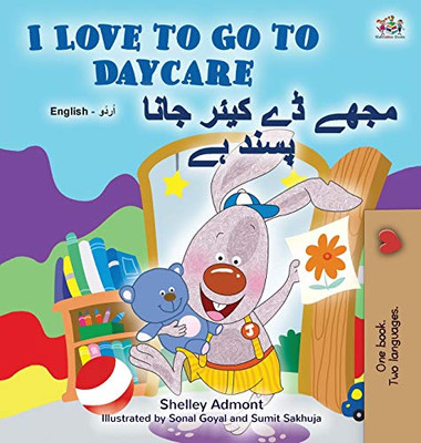 I Love to Go to Daycare (English Urdu Bilingual Book for Kids) (English Urdu Bilingual Collection) (Urdu Edition) - Hardcover