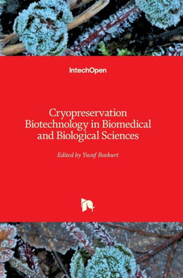 Cryopreservation Biotechnology in Biomedical and Biological Sciences