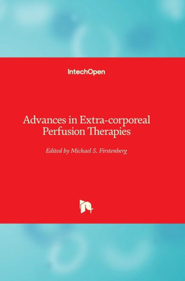 Advances in Extra-corporeal Perfusion Therapies