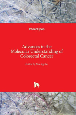 Advances in the Molecular Understanding of Colorectal Cancer