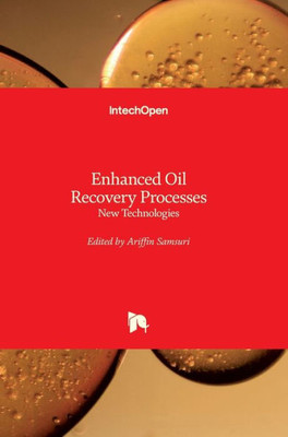 Enhanced Oil Recovery Processes: New Technologies