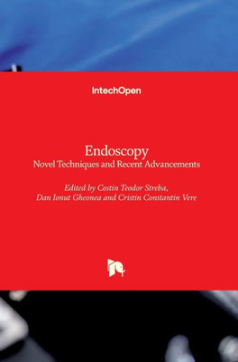 Endoscopy: Novel Techniques and Recent Advancements