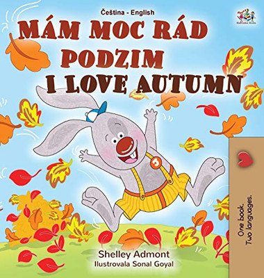 I Love Autumn (Czech English Bilingual Book for Kids) (Czech English Bilingual Collection) (Czech Edition) - Hardcover