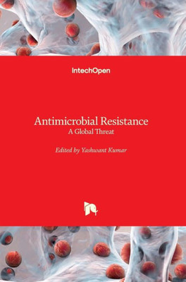 Antimicrobial Resistance: A Global Threat