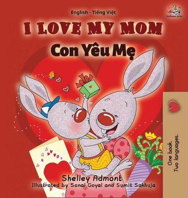 I Love My Mom: English Vietnamese Bilingual Edition (English Vietnamese Bilingual Collection) (Vietnamese Edition)