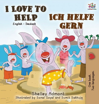 I Love to Help Ich helfe gern: English German Bilingual Edition (English German Bilingual Collection) (German Edition)