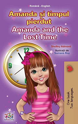 Amanda and the Lost Time (Romanian English Bilingual Book for Kids) (Romanian English Bilingual Collection) (Romanian Edition) - Hardcover