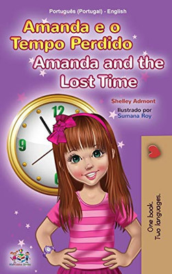 Amanda and the Lost Time (Portuguese English Bilingual Children's Book - Portugal) (Portuguese English Bilingual Collection - Portugal) (Portuguese Edition) - Hardcover