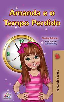 Amanda and the Lost Time (Portuguese Book for Kids-Brazilian) (Portuguese Bedtime Collection - Brazil) (Portuguese Edition) - Hardcover