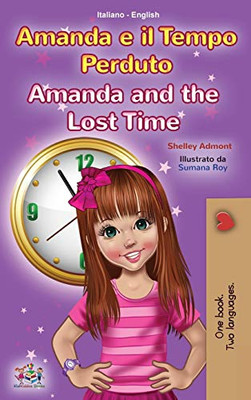 Amanda and the Lost Time (Italian English Bilingual Book for Kids) (Italian English Bilingual Collection) (Italian Edition) - Hardcover