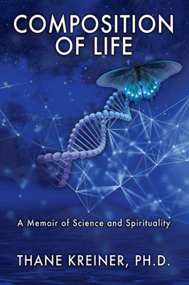 Composition of Life: A Memoir of Science and Spirituality