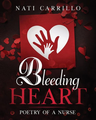 A Bleeding Heart: Poetry of a Nurse