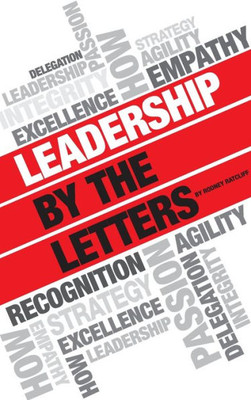 Leadership by the Letters: Stories, Thoughts, Approaches from a Leader