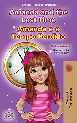 Amanda and the Lost Time (English Portuguese Bilingual Children's Book - Portugal) (English Portuguese Bilingual Collection - Portugal) (Portuguese Edition) - Hardcover