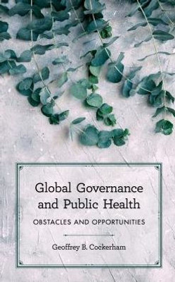 Global Governance and Public Health: Obstacles and Opportunities