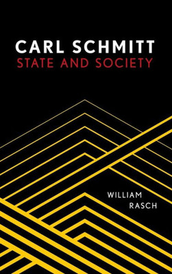 Carl Schmitt: State and Society