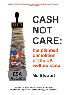 Cash Not Care: the planned demolition of the UK welfare state