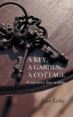 A Key, A Garden, A Cottage