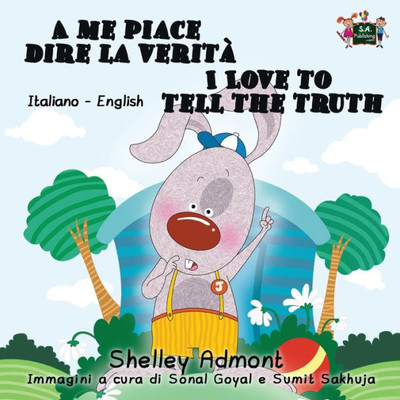 A me piace dire la verità I Love to Tell the Truth : Italian English Bilingual Edition