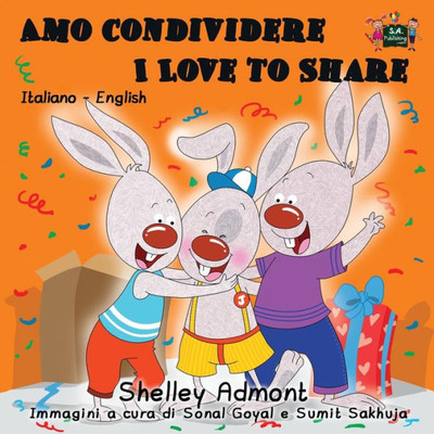 Amo condividere I Love to Share : Italian English Bilingual Edition