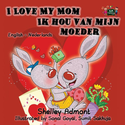I Love My Mom Ik hou van mijn moeder : English Dutch Bilingual Edition