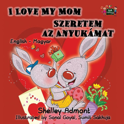 I Love My Mom : English Hungarian Bilingual Edition
