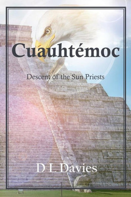 Cuauhtémoc: Descent of the Sun Priests