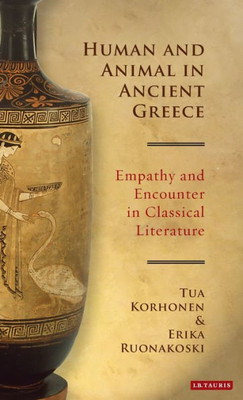 Human and Animal in Ancient Greece: Empathy and Encounter in Classical Literature (Library of Classical Studies)