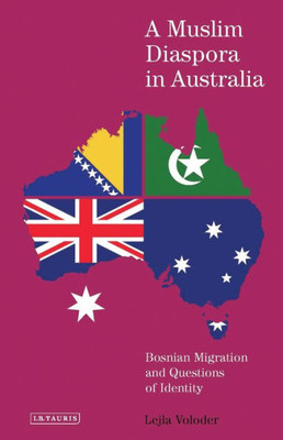 A Muslim Diaspora in Australia: Bosnian Migration and Questions of Identity
