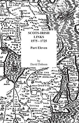 Scots-Irish Links, 1575-1725: Part Eleven