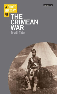 A Short History of the Crimean War (Short Histories)