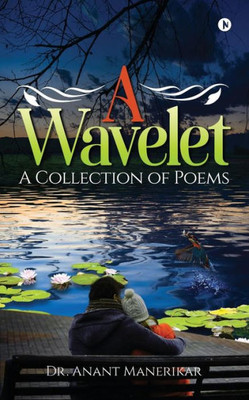 A Wavelet: A Collection of Poems