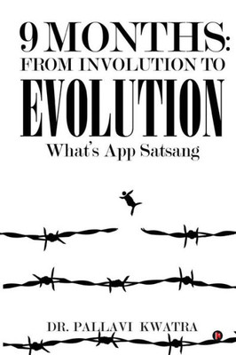 9 Months: From Involution to Evolution: Whats App Satsang