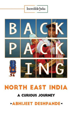 Backpacking North East India: A Curious Journey