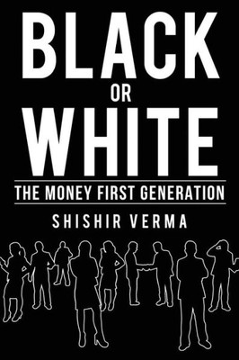 Black or White : The Money First Generation