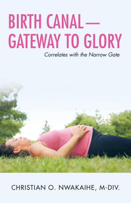 Birth CanalGateway to Glory: Correlates with the Narrow Gate