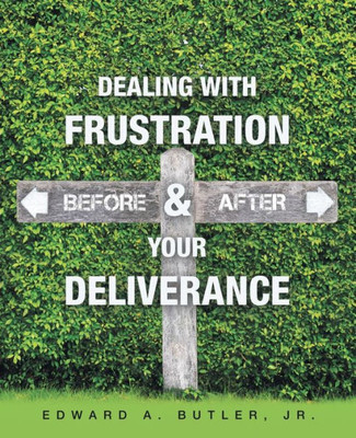 Dealing with Frustration Before & After Your Deliverance