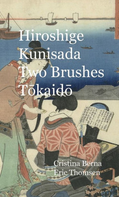 Hiroshige-Kunisada Two Brushes Tokaido